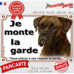 Boxer Bringé, plaque portail "Je Monte la Garde, risques périls" 2 tailles LUX D