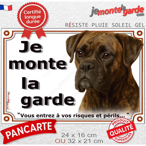 Boxer Bringé, plaque portail "Je Monte la Garde, risques et périls" zébré rayé photo résiste intempéries