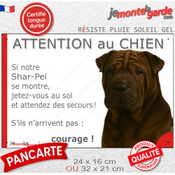 Shar-Peï marron chocolat, plaque humour "Attention au Chien, Jetez Vous au Sol, courage" photo résiste intempéries
