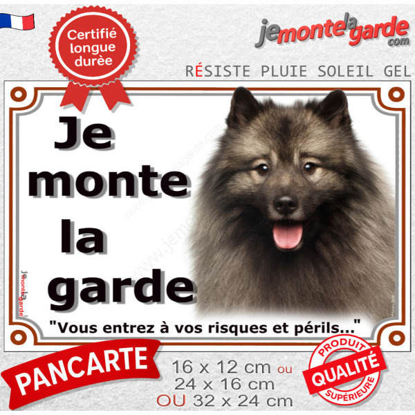 Keeshond, Spitz-Loup, plaque portail "Je Monte la Garde, vous entrez à vos risques et périls" photo résiste intempéries