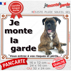 Boxer Bringé, plaque portail "Je Monte la Garde, risques périls" 3 tailles LUX D