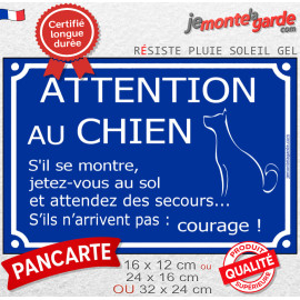 Pancarte humour sans photo : “Attention au chien, jetez-vous au sol et attendez des secours”, conçue pour rester dehors.
