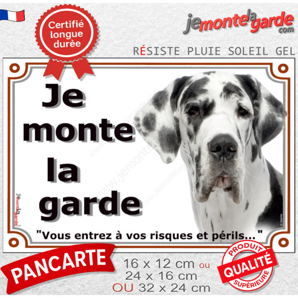 Dogue Allemand arlequin, plaque portail "Je Monte la Garde, risques périls" pancarte panneau photo Danois blanc tâches noires