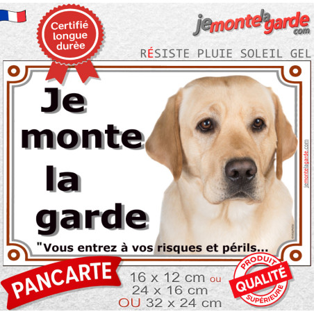 Labrador Sable, plaque portail "Je Monte la Garde, risques périls" 3 tailles LUX D
