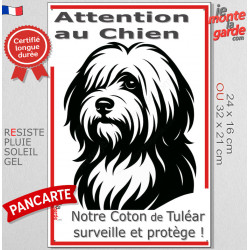 Plaque verticale "Attention au Chien, notre Coton de Tuléar surveille et protège" 2 tailles D