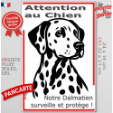 Plaque verticale "Attention au Chien, notre Dalmatien surveille et protège" 2 tailles D