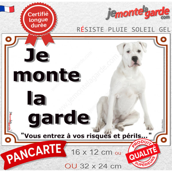 Dogue Argentin Assis, panneau portail "Je monte la garde, entrez vos risques et périls" photo Dogo résiste intempéries