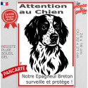 Plaque verticale "Attention au Chien, notre Epagneul Breton surveille et protège" 2 tailles D