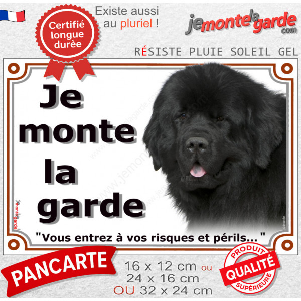 Terre Neuve noir, plaque portail extérieur "Je Monte la Garde, risques périls" pancarte panneau photo