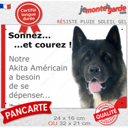 Plaque humour "Sonnez et Courez ! Notre Akita Américain bringé a besoin de se dépenser" USA photo résiste intempéries