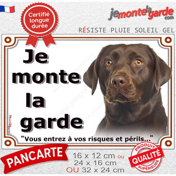 Labrador Chocolat marron, Plaque portail extérieur "Je Monte la Garde, entrez à vos risques et périls" photo résiste intempéries