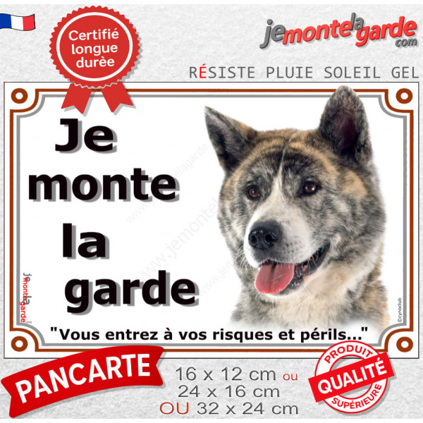Akita Inu bringé Japonais, plaque portail "Je Monte la Garde, entrez à vos risques et périls" photo résiste intempéries