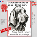 Plaque verticale "Attention au Chien, notre Saint-Hubert surveille et protège" 2 tailles D