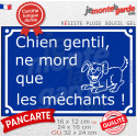 Plaque bleue humour extérieur "Chien Gentil, ne Mord que les Méchants !" 3 tailles D