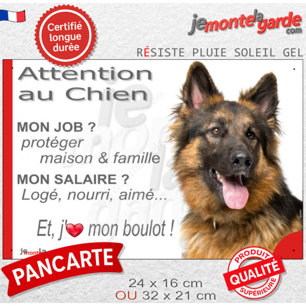 Berger Allemand poils longs, plaque humour "Attention au Chien, j'aime mon job, protéger Maison famille. Salaire, logé nourrit 