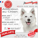 Berger Blanc Suisse, plaque extérieure humour "Attention au Chien, j'aime mon boulot" 2 tailles JOB D