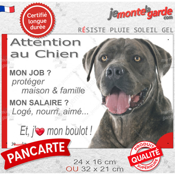 Cane Corso gris bleu, plaque Attention au Chien humour – mon job ? protéger maison & famille – j’aime mon job logé nourri aimé…
