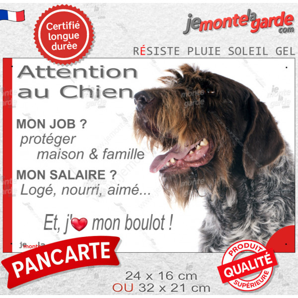 Griffon Korthals, plaque Attention au Chien humour – mon job ? protéger maison & famille – j’aime mon job logé nourri aimé…
