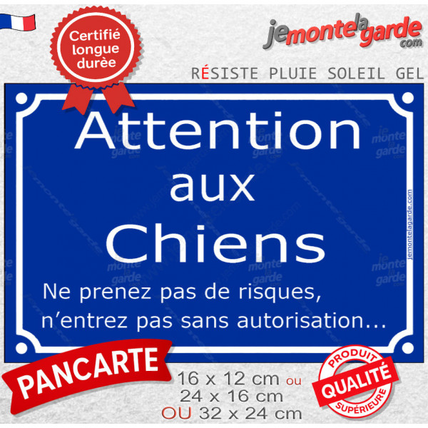 Plaque Portail bleue "Attentions aux Chiensne prenez pas de risques, n'entrez pas sans autorisation !" pluriel plusieurs