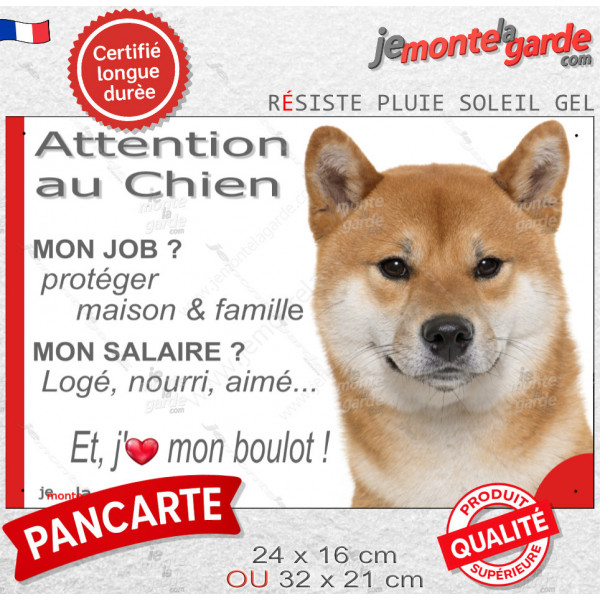 Shiba Inu fauve, plaque Attention au Chien humour – mon job ? protéger maison & famille – j’aime mon job logé nourri aimé…