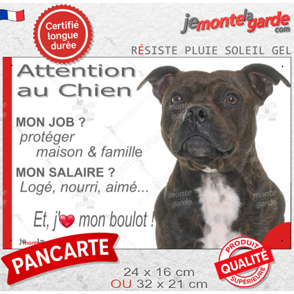 Staffie bringé, plaque Attention au Chien humour – mon job ? protéger maison & famille – j’aime mon job logé nourri aimé…