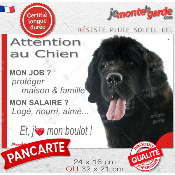 Terre Neuve noir, plaque Attention au Chien humour – mon job ? protéger maison & famille – j’aime mon job logé nourri aimé…