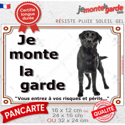 Labrador Noir, plaque extérieure "Je Monte la Garde, risques périls" 3 tailles LUX E