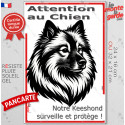 Plaque verticale "Attention au Chien, notre Keeshond surveille et protège" 2 tailles D