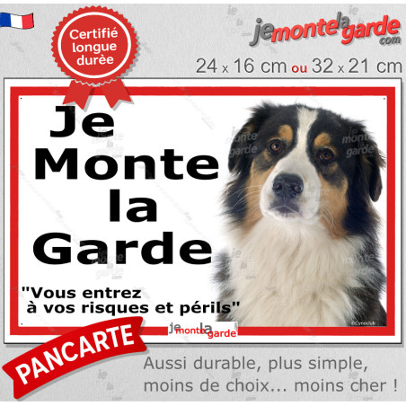 Berger Australien tricolore noir, plaque portail ECO "je Monte la Garde, risques Périls" 2 tailles LUX E
