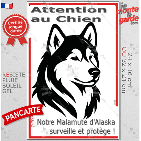 Plaque verticale "Attention au Chien, notre Malamute d'Alaska surveille et protège" 2 tailles D Plaque verticale "Attention au Chien, notre Malamute d'Alaska surveille et protège" 2 tailles D