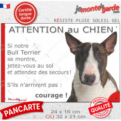 Bull Terrier bringé et blanc, plaque portail humour "Attention au Chien, Jetez Vous au Sol, secours, courage" photo drôle
