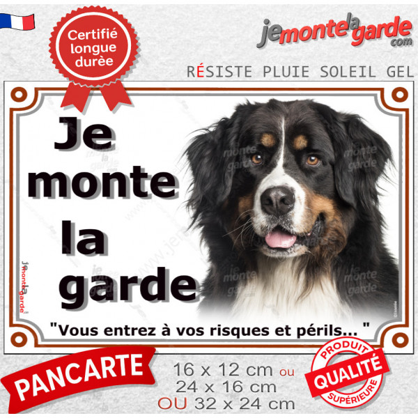 Bouvier Bernois, Plaque portail "Je Monte la Garde, entrez à vos risques et périls" photo résiste intempéries