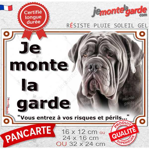 Mâtin de Naples gris bleu, plaque portail extérieure "Je Monte la Garde, entrez à vos risques et périls" photo résiste intempéri