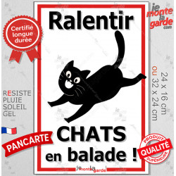 Plaque extérieure "Ralentir, CHATS en balade !" faire ralentir voitures roule vite danger chat route panneau écrase promenade