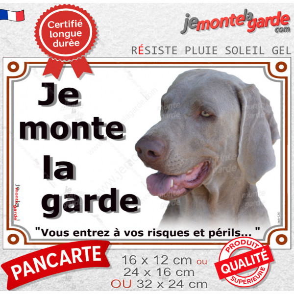 Braque de Weimar, plaque portail "Je Monte la Garde, entrez à vos risques et périls" photo résiste intempéries