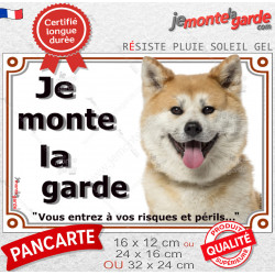 Akita Inu fauve, plaque extérieure "Je Monte la Garde, risques périls" 3 tailles E