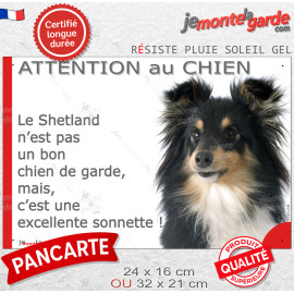Plaque portail humour "Attention au Chien, notre Berger des Shetlands tricolore est une sonnette" photo résiste intempéries