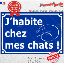 Plaque ou sticker portail bleu humour "J'habite chez mes chats !" pluriel attention aux chats résiste intempéries