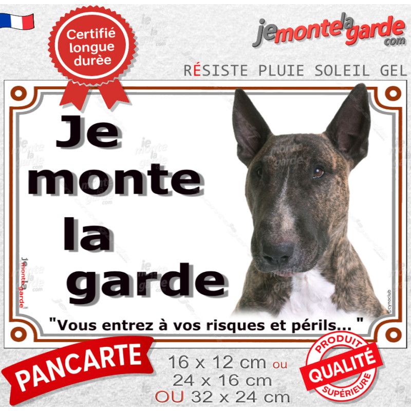 Bull Terrier Bringé, Plaque portail "Je Monte la Garde, entrez à vos risques et périls" photo race résiste intempéries