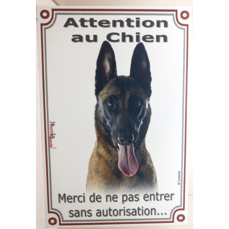 Pancarte Malinois “Attention Au Chien - Ne Pas Entrer Sans Autorisation” 4 Tailles