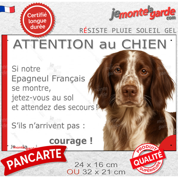 Epagneul Français, plaque extérieure humour "Attention au Chien, Jetez Vous au Sol, attendez secours, courage" photo portail, ré