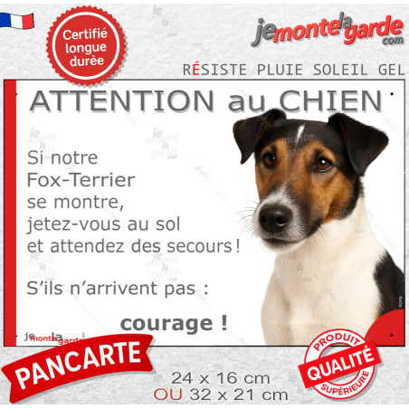 Fox Terrier poils lisses tricolore, plaque portail humour photo "Attention au Chien, Jetez Vous au Sol, attendez des secours, co