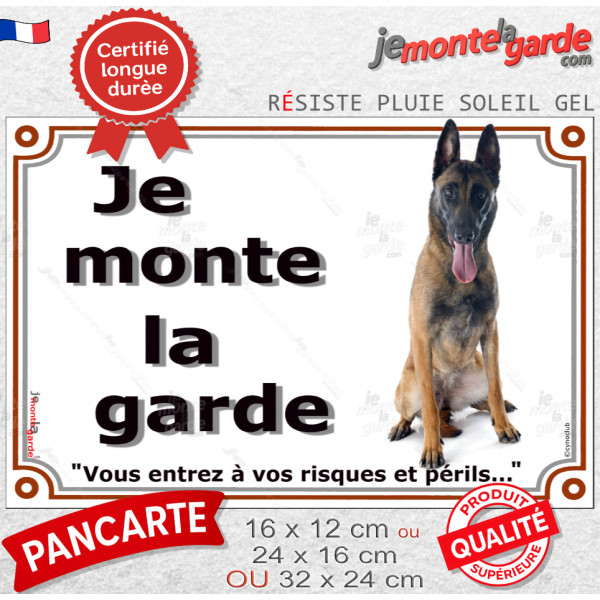 Berger Belge Malinois Assis, Plaque portail "Je Monte la Garde, vous entrez à vos risques et périls" résiste pluie soleil gel, i