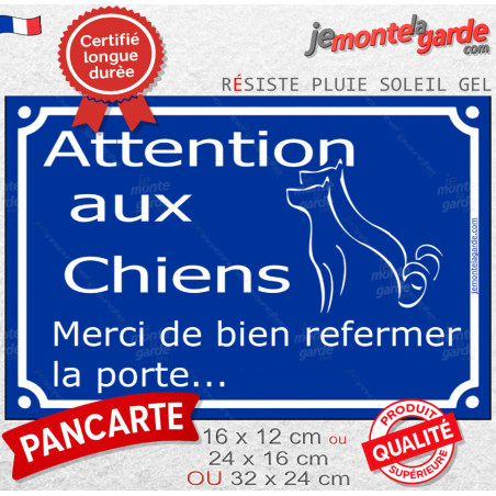 "Attention aux Chiens, merci de bien refermer la porte" Plaque bleue pluriel rue, résiste pluie soleil gel, idée cadeau