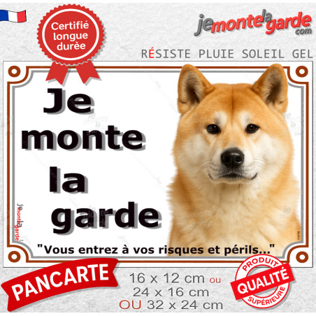 Akita Inu Japonais fauve rouge, plaque portail extérieur "Je Monte la Garde, risques et périls" photo, résiste pluie soleil gel,