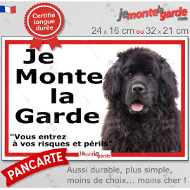Terre Neuve noir, plaque portail extérieure ECO "Je Monte la Garde, vous entrez à vos risques et périls" simple, pas cher mais d