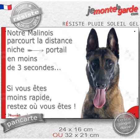 Berger Belge, plaque humour "Notre Malinois parcourt la distance Niche-Portail en moins de 3 secondes" attention au chien photo,