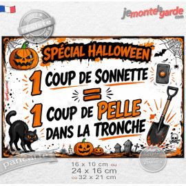 Halloween, Panneau humoristique "Spécial Halloween, 1 coup de sonnette = 1 coup de pelle dans la tronche" décoration, résiste pl