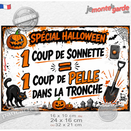 Halloween, Panneau humoristique "Spécial Halloween, 1 coup de sonnette = 1 coup de pelle dans la tronche" décoration, résiste pl