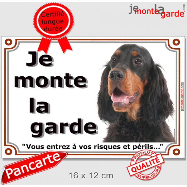 Setter Gordon noir et feu, plaque portail "Je Monte la Garde, vous entrez à vos risques et périls" photo, résiste pluie soleil g Setter Gordon noir et feu, plaque portail "Je Monte la Garde, vous entrez à vos risques et périls" photo, résiste pluie soleil g